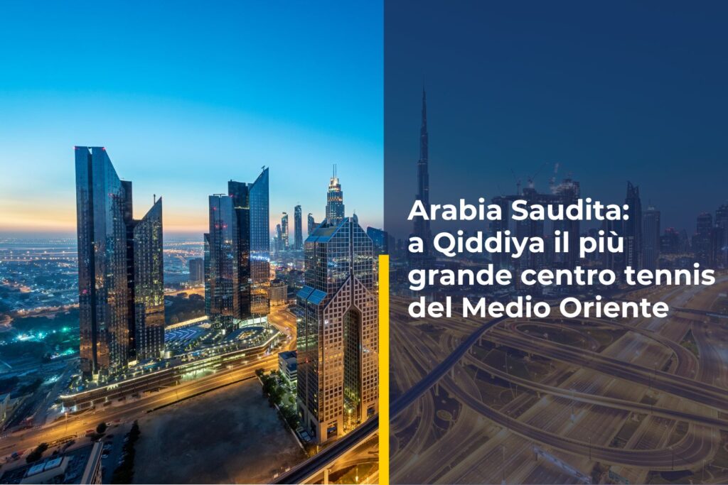Arabia Saudita - a Qiddiya il più grande centro tennis del Medio Oriente